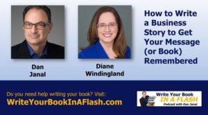 Write a Business Story to Get Your Message Remembered (video podcast)
